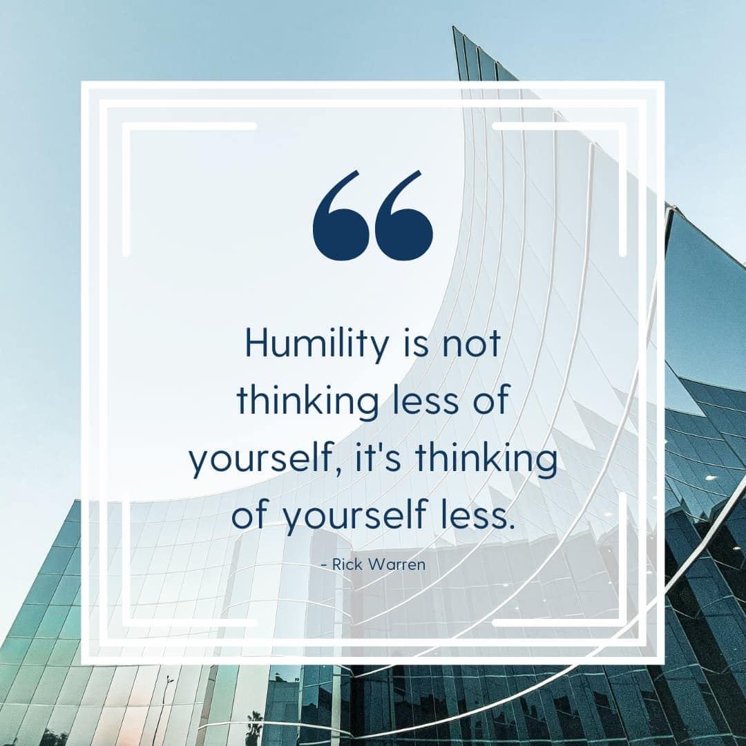 A city and the quote, "Humility is not thinking less of yourself, it's thinking of yourself less" by Rick Warren.
