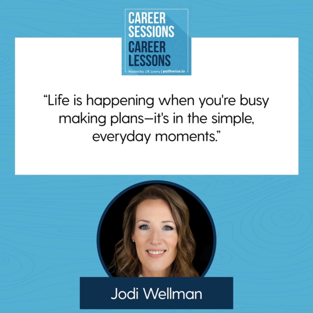 Career Sessions, Career Lessons | Jodi Wellman | Live Life Fully