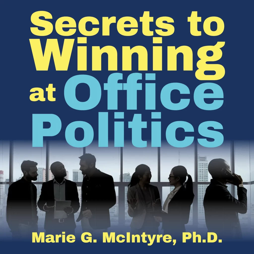 artwork representing the book cover of Secrets to Winning at Office Politics:  How to Achieve Your Goals and Increase Your Influence at Work