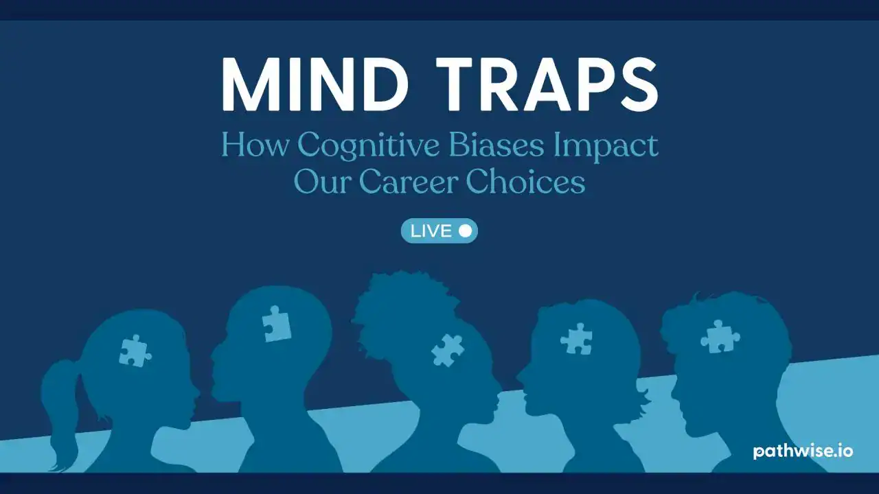 Silhouettes of people with puzzle pieces in their heads beneath the title “Mind Traps: How Cognitive Biases Impact Our Career Choices,” promoting a live PathWise event on how mental biases affect decision-making.