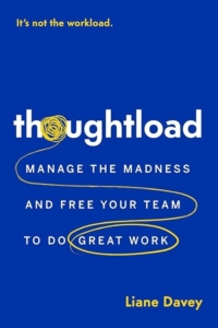 Career Sessions, Career Lessons | Liane Davey | Manage Thought Load