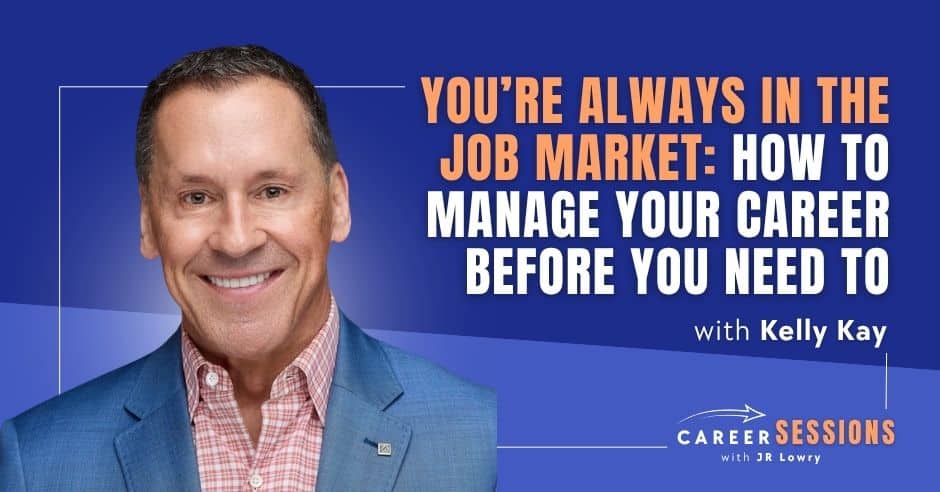 Career Sessions, Career Lessons | Kelly Kay | Executive Career Management